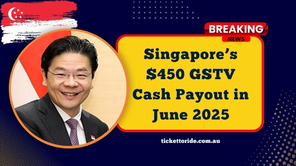 Singapore’s $450 GSTV Cash Payout in June 2025 – Eligibility, Payment Dates, and How to Receive It