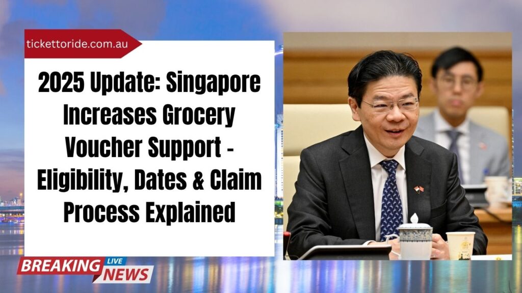 2025 Update Singapore Increases Grocery Voucher Support – Eligibility, Dates & Claim Process Explained
