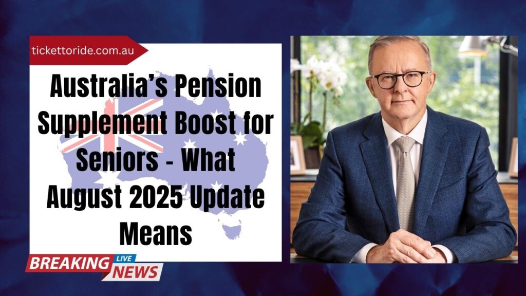 Australia’s Pension Supplement Boost for Seniors – What August 2025 Update Means