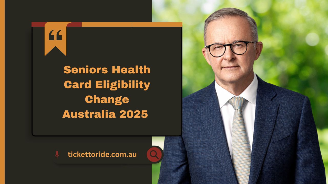 Seniors Health Card Eligibility Change Australia 2025 – New Income Limits & Expanded Benefits