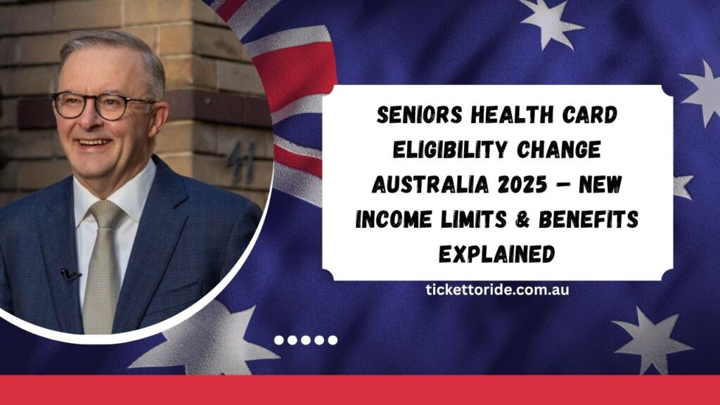 Seniors Health Card Eligibility Change Australia 2025 – New Income Limits & Benefits Explained